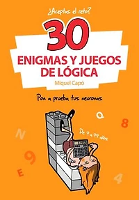 30 Enigmas y juegos de lógica: Enigmas y acertijos para niños y niñas