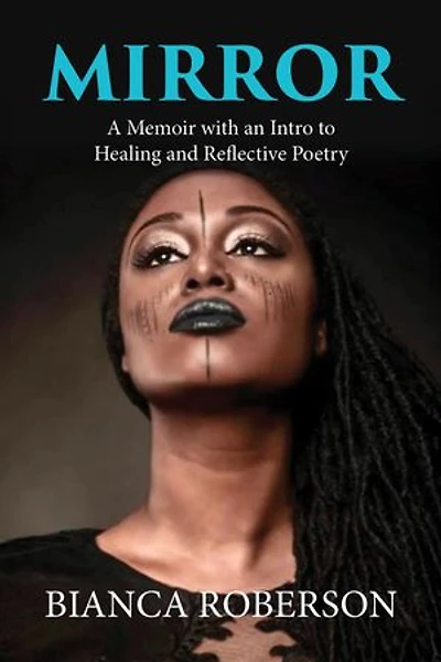 Mirror: A Memoir with an Intro to Healing and Reflective Poetry
