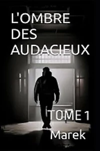 L'Ombre des Audacieux: Tome 1