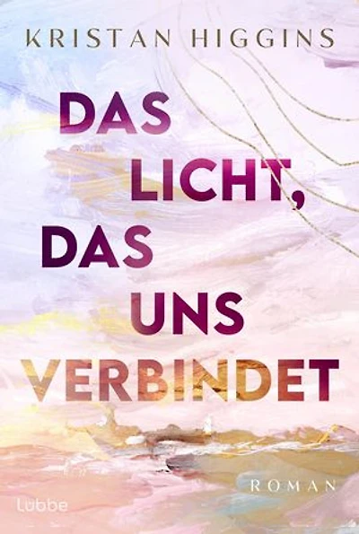 Das Licht, das uns verbindet: Ein berührender Roman über Mutterschaft, Vergebung und die Kraft der zweiten Chancen – absolut fesselnd!
