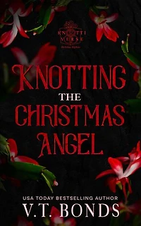 Knotting the Christmas Angel: A Dark and Spicy Why Choose Enemies to Lovers Paranormal Holiday Romance