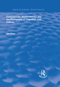 Complex Life: Nonmodernity And The Emergence Of Cognition Culture
