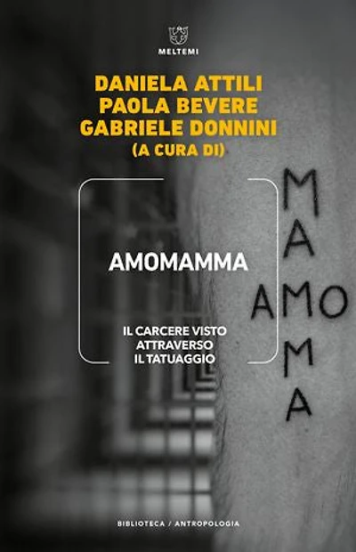 AMOMAMMA: IL CARCERE VISTO ATTRAVERSO IL TATUAGGIO