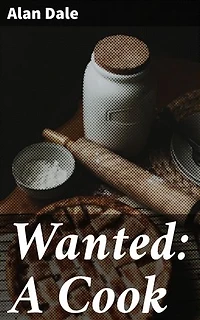 Wanted: A Cook: Domestic Dialogues