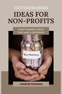 100 Fundraising Ideas for Non-Profits