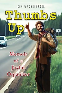 Thumbs Up: Memoir of a Joyful Organizer
