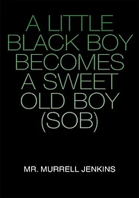 A Little Black Boy Becomes a Sweet Old Boy (Sob)