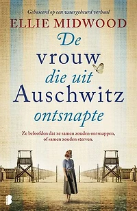 De vrouw die uit Auschwitz ontsnapte: Ze beloofden elkaar dat ze samen zouden ontsnappen, of samen zouden sterven.