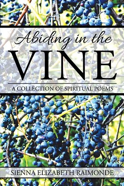 Abiding the Vine: A Collection of Spiritual Poems