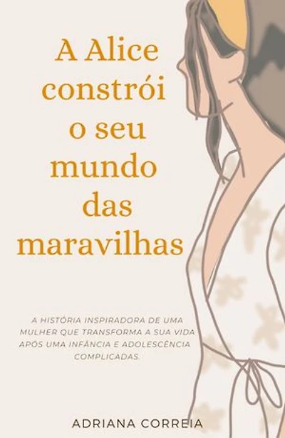 A Alice Constrói o Seu Mundo das Maravilhas