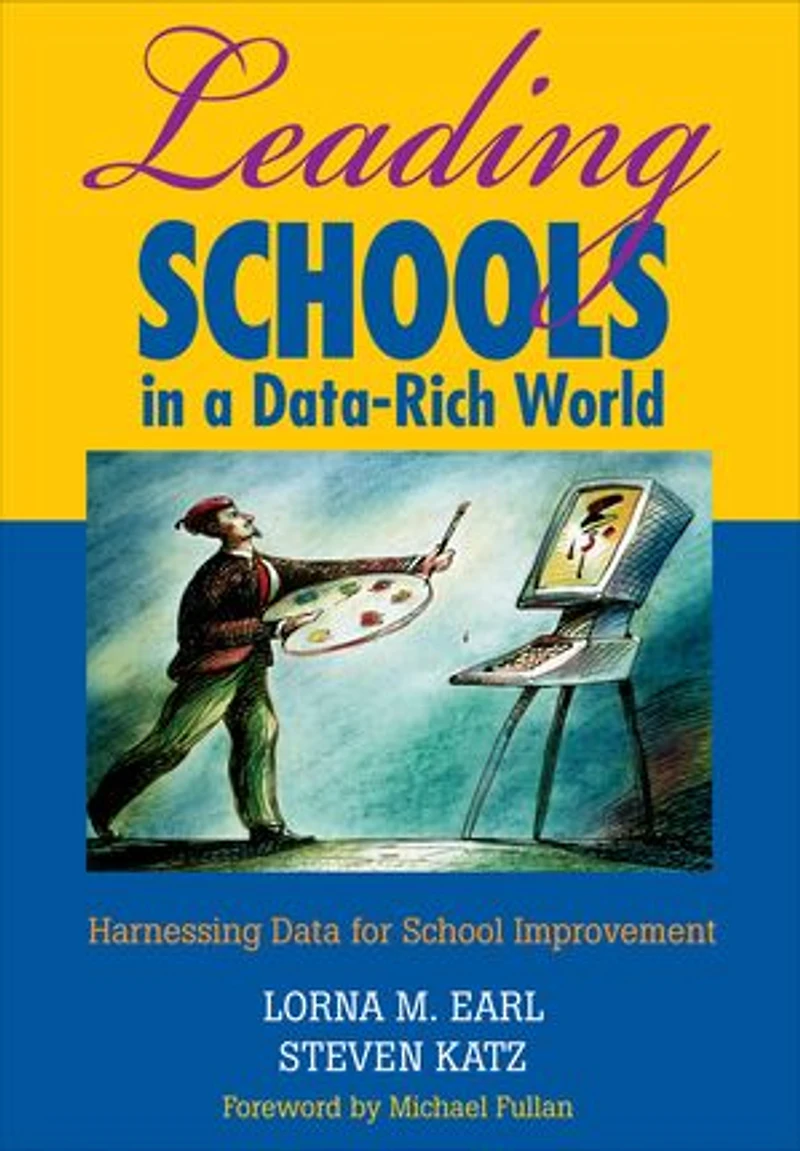 Leading Schools a Data-Rich World: Harnessing Data for School Improvement