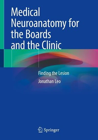 Medical Neuroanatomy For The Boards And Clinic: Finding Lesion