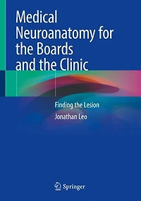 Medical Neuroanatomy For The Boards And Clinic: Finding Lesion