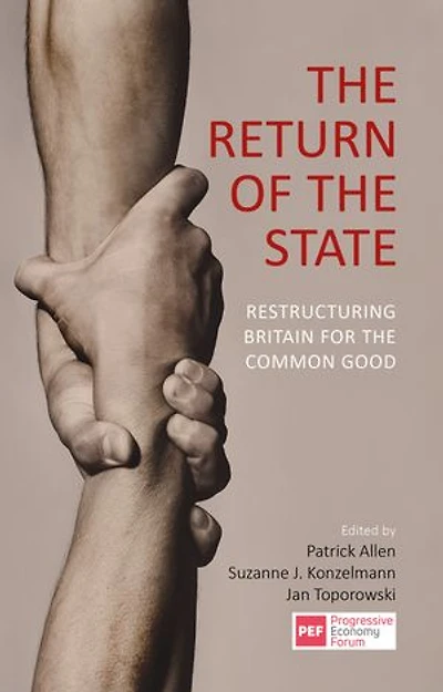 the Return of State: Restructuring Britain for Common Good