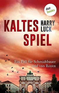 Kaltes Spiel: Der zweite Fall für Schmidtbauer und van Royen | Bayernkrimi trifft ungewöhnliches Ermittlerduo