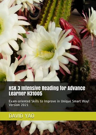 HSK 3 Intensive Reading for Advance Learner V2009 H31005 汉语水平考试三级模拟考题: Exam-oriented Skills to Improve in Unique Smart Way! Version 2021 考题精讲及阅读技巧