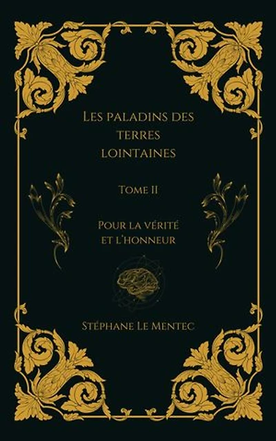 Les Paladins des Terres Lointaines, Tome II : Pour la Vérité et l'Honneur