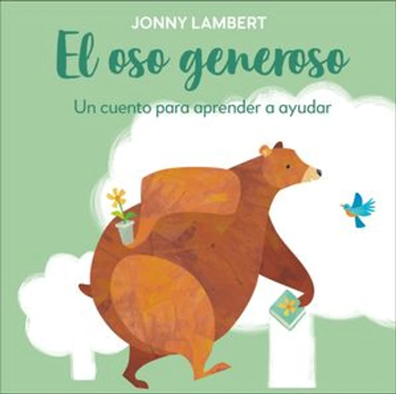 El oso generoso (Jonny Lambert's Bear and Bird): Un cuento para aprender a ayudar