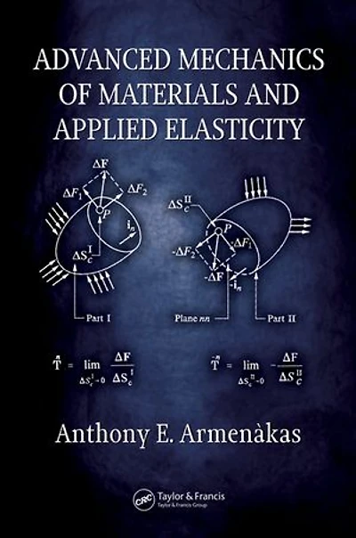 Advanced Mechanics of Materials and Applied Elasticity