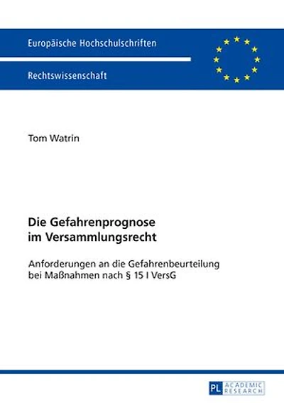 die Gefahrenprognose im Versammlungsrecht: Anforderungen an Gefahrenbeurteilung bei Maßnahmen nach § 15 I VersG