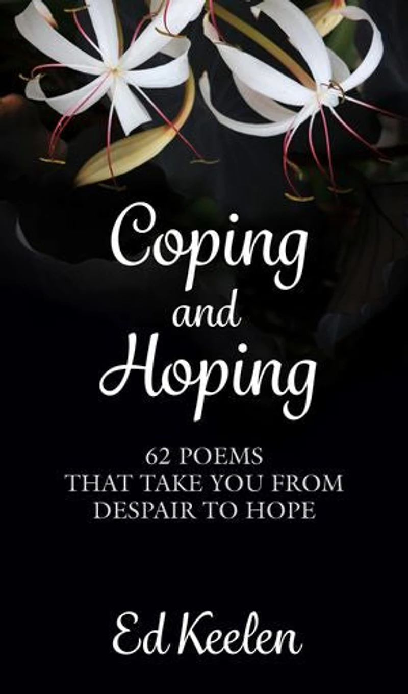 Coping and Hoping: 62 Poems That Take You From Despair to Hope