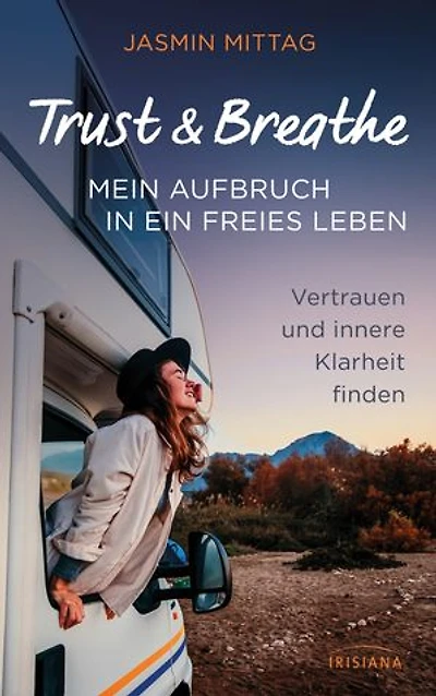 Trust & Breathe – Mein Aufbruch in ein freies Leben: Vertrauen und innere Klarheit finden - Vom erfolgreichen Instagram-Kanal Trust and Breathe