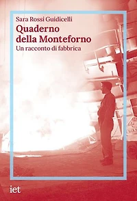 Quaderno della Monteforno: Un racconto di fabbrica