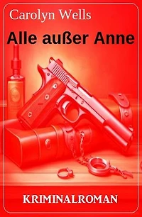 Alle außer Anne: Kriminalroman