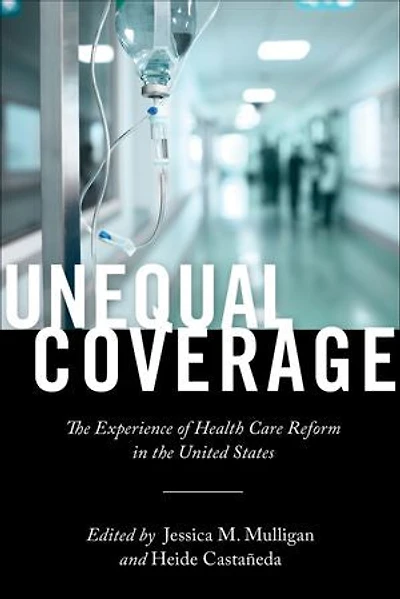 Unequal Coverage: the Experience of Health Care Reform United States