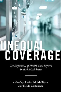 Unequal Coverage: the Experience of Health Care Reform United States