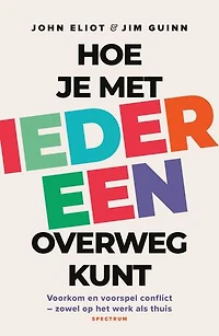 Hoe je met iedereen overweg kunt: Voorkom en voorspel conflict – zowel op het werk als thuis