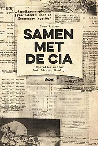 Samen met de CIA: Operaties achter het IJzeren Gordijn