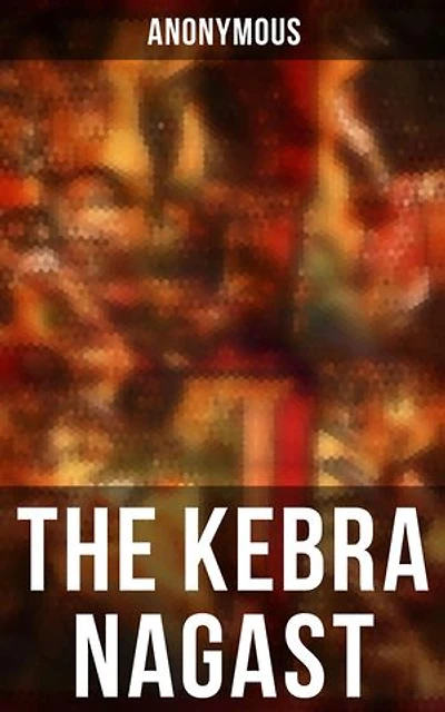 The Kebra Nagast: The Queen of Sheba & Her Only Son Menyelek