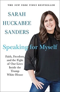 Speaking for Myself: Faith, Freedom, and the Fight of Our Lives Inside Trump White House