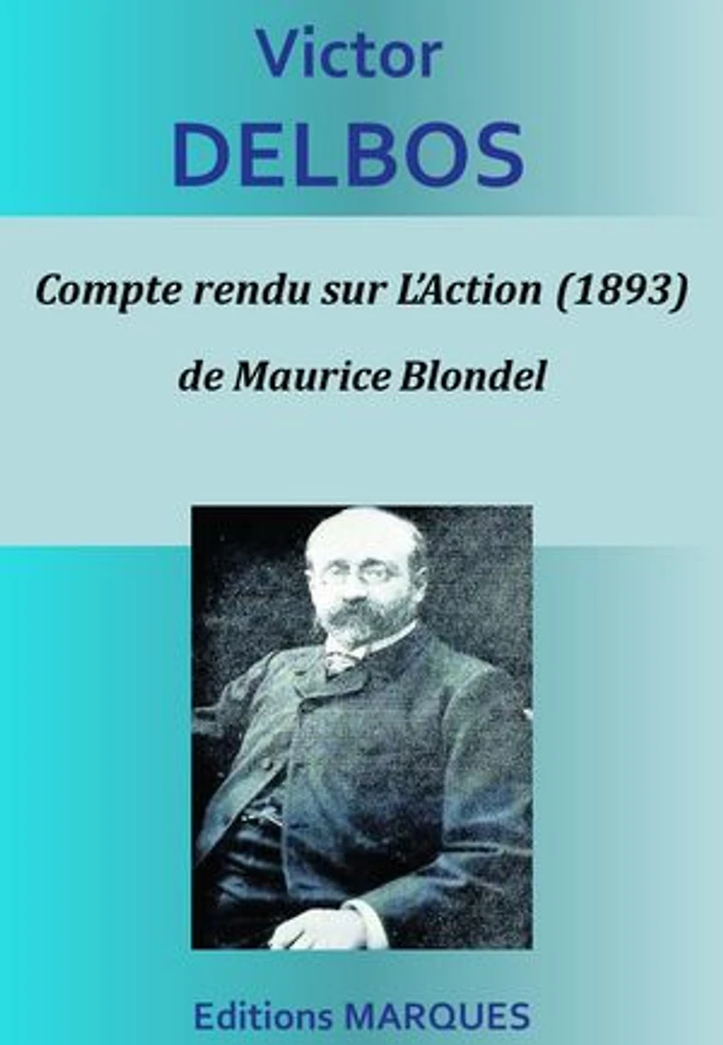 Compte rendu sur L’Action (1893) de Maurice Blondel