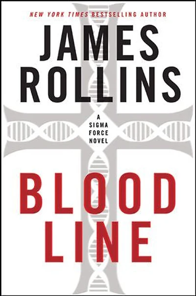 Bloodline: A Sigma Force Novel