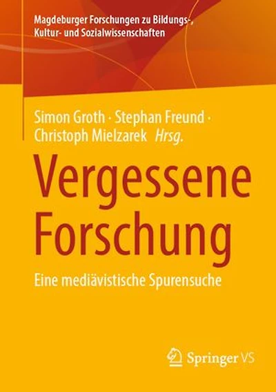 Vergessene Forschung: Eine mediavistische Spurensuche