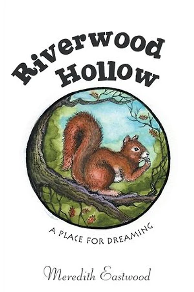 Riverwood Hollow: A Place For Dreaming