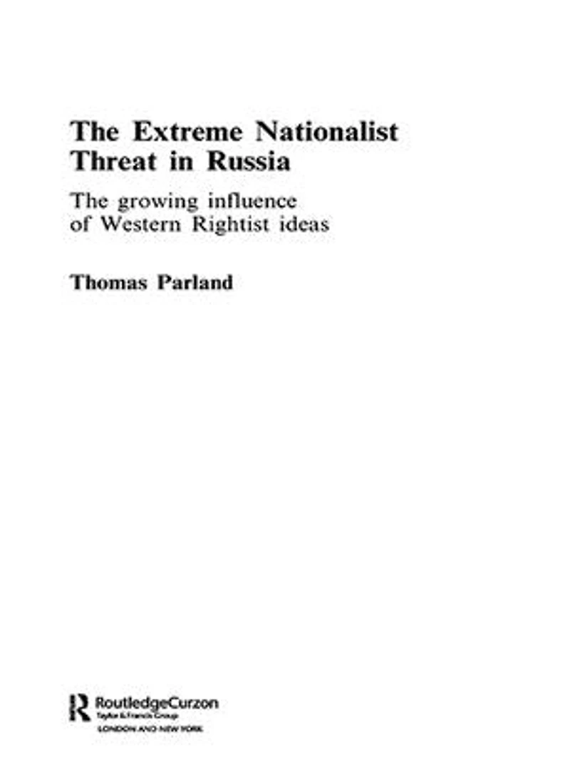 The Extreme Nationalist Threat Russia: Growing Influence Of Western Rightist Ideas