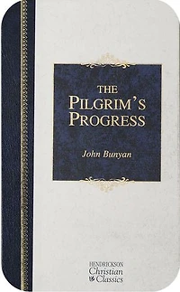 The Pilgrim's Progress: Hendrickson Christian Classics