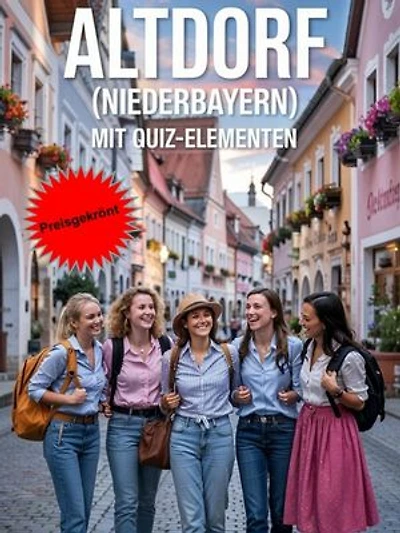 Altdorf (Niederbayern) Reiseführer mit Quiz-Elementen: Entdecke Altdorfs Marktgeheimnisse – dein smarter Begleiter mit Antworten, Tipps & Aha-Momenten! 🛍️✨