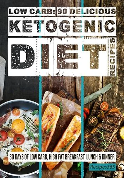Ketogenic Diet Cookbook: 90 Mouthwatering Recipes - Easy Low-Carb, High-Fat Meals for Weight Loss, Breakfasts, Lunches & Dinners: Cookbooks