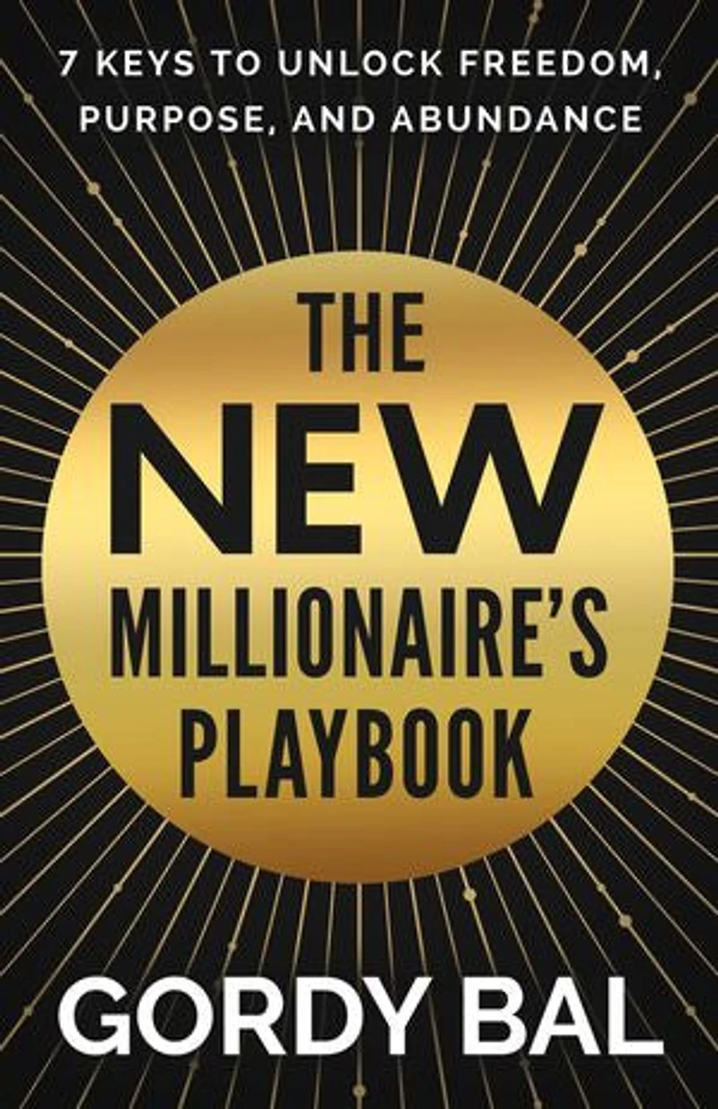 The New Millionaire's Playbook: 7 Keys To Unlock Freedom, Purpose, and Abundance