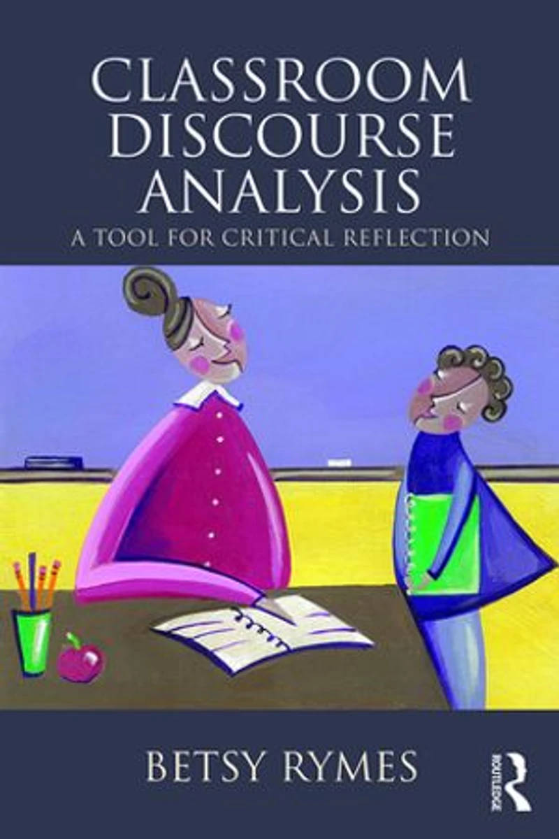 Classroom Discourse Analysis: A Tool For Critical Reflection