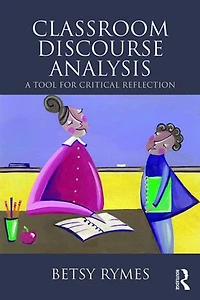 Classroom Discourse Analysis: A Tool For Critical Reflection