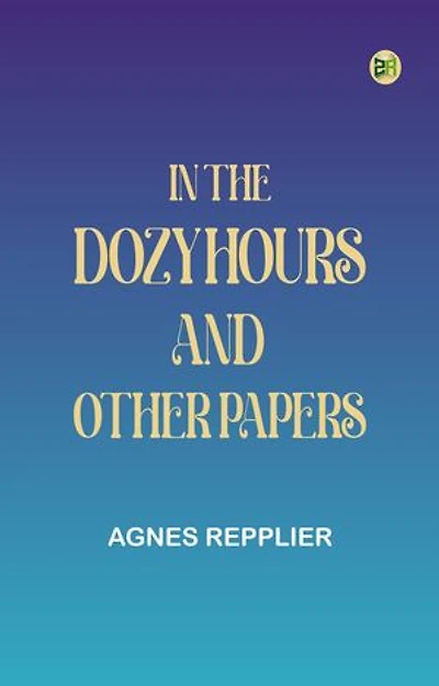In the Dozy Hours, and Other Papers