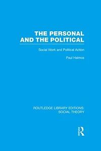 the Personal and Political (RLE Social Theory): Work Action