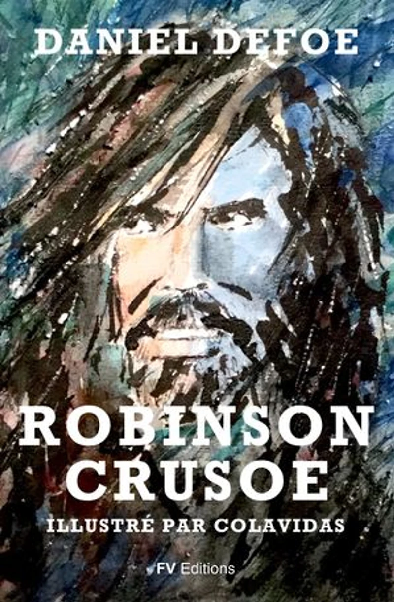 Robinson Crusoé: Illustré par Onésimo Colavidas
