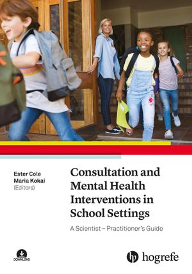 Consultation and Mental Health Interventions School Settings: A Scientist-Practitioner's Guide