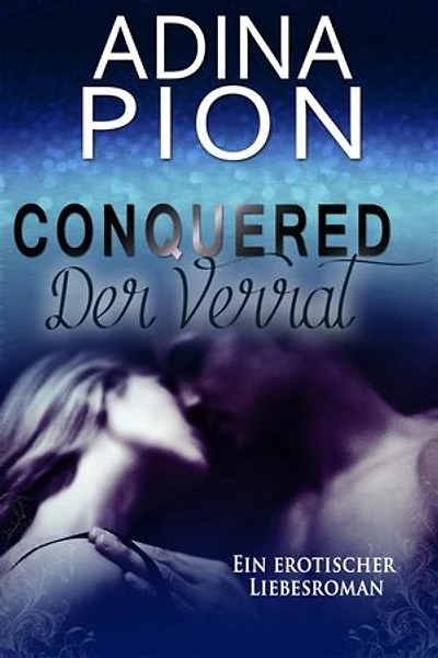 Conquered – Der Verrat: Ein erotischer Liebesroman